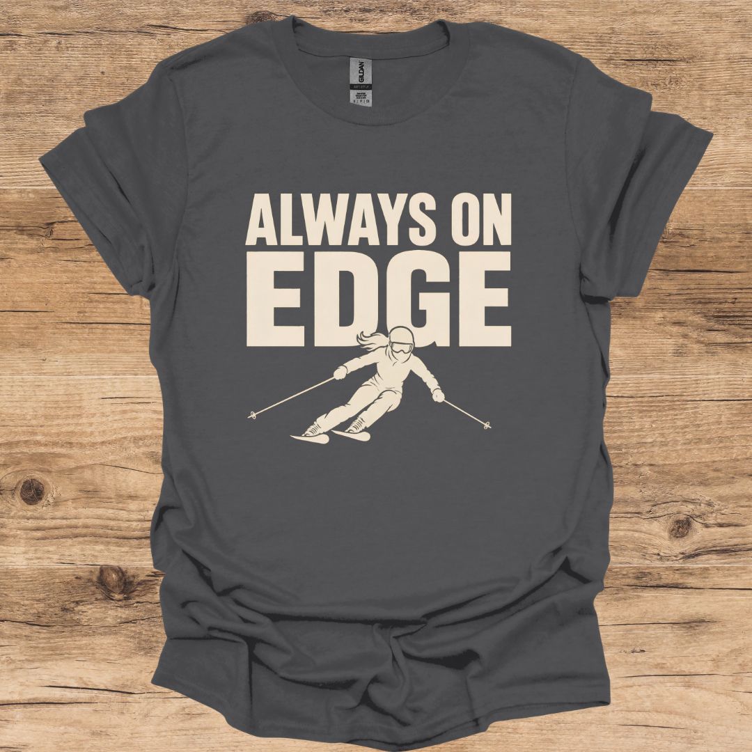Always On Edge T-Shirt