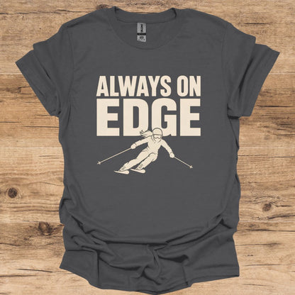 Always On Edge T-Shirt