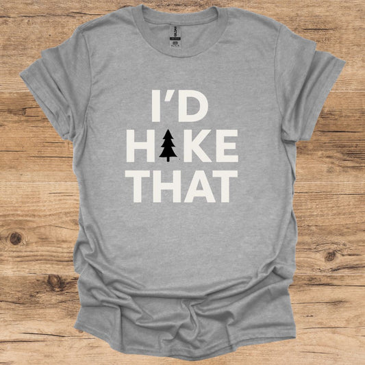 I'd Hike That T-Shirt