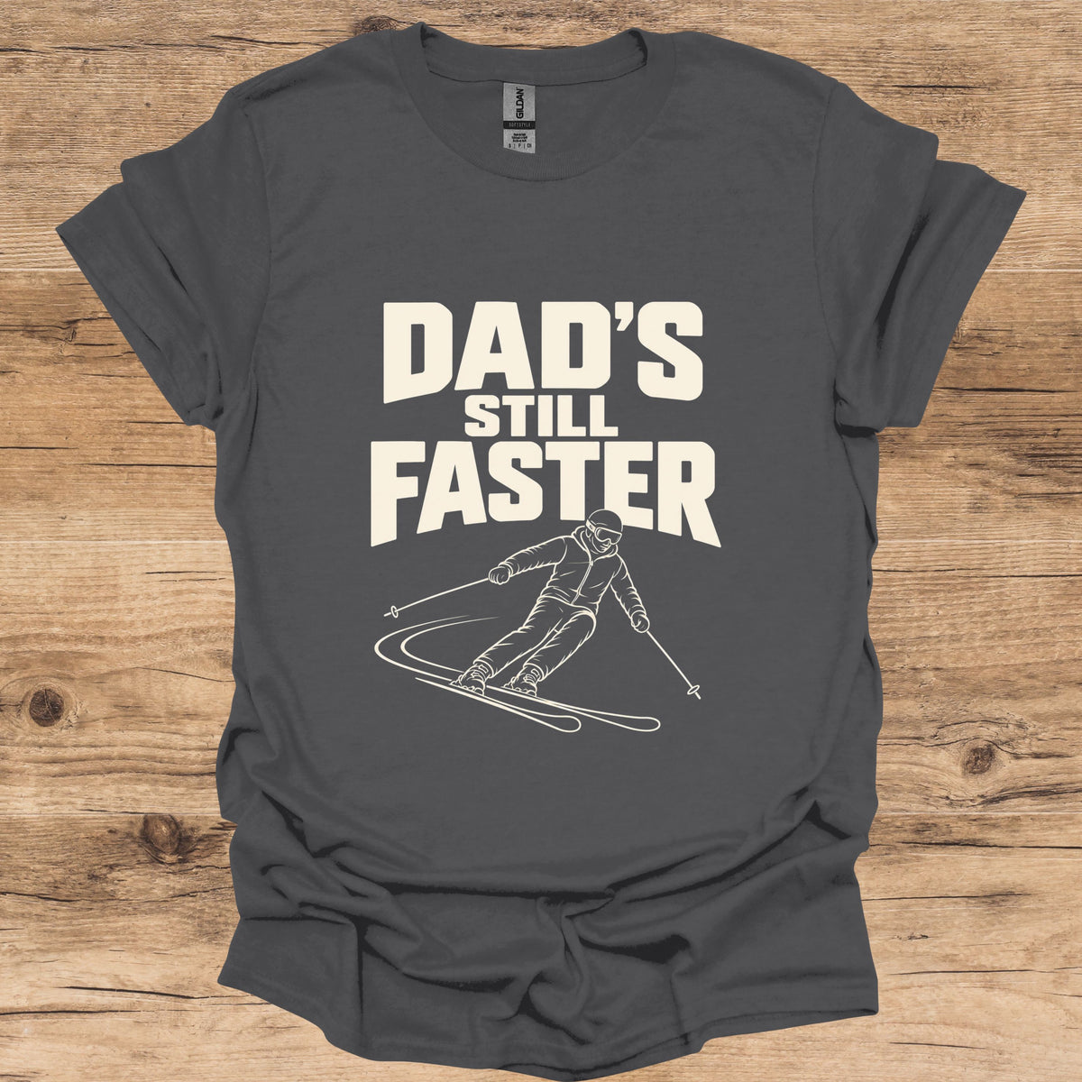 Dad's Still Faster T-Shirt