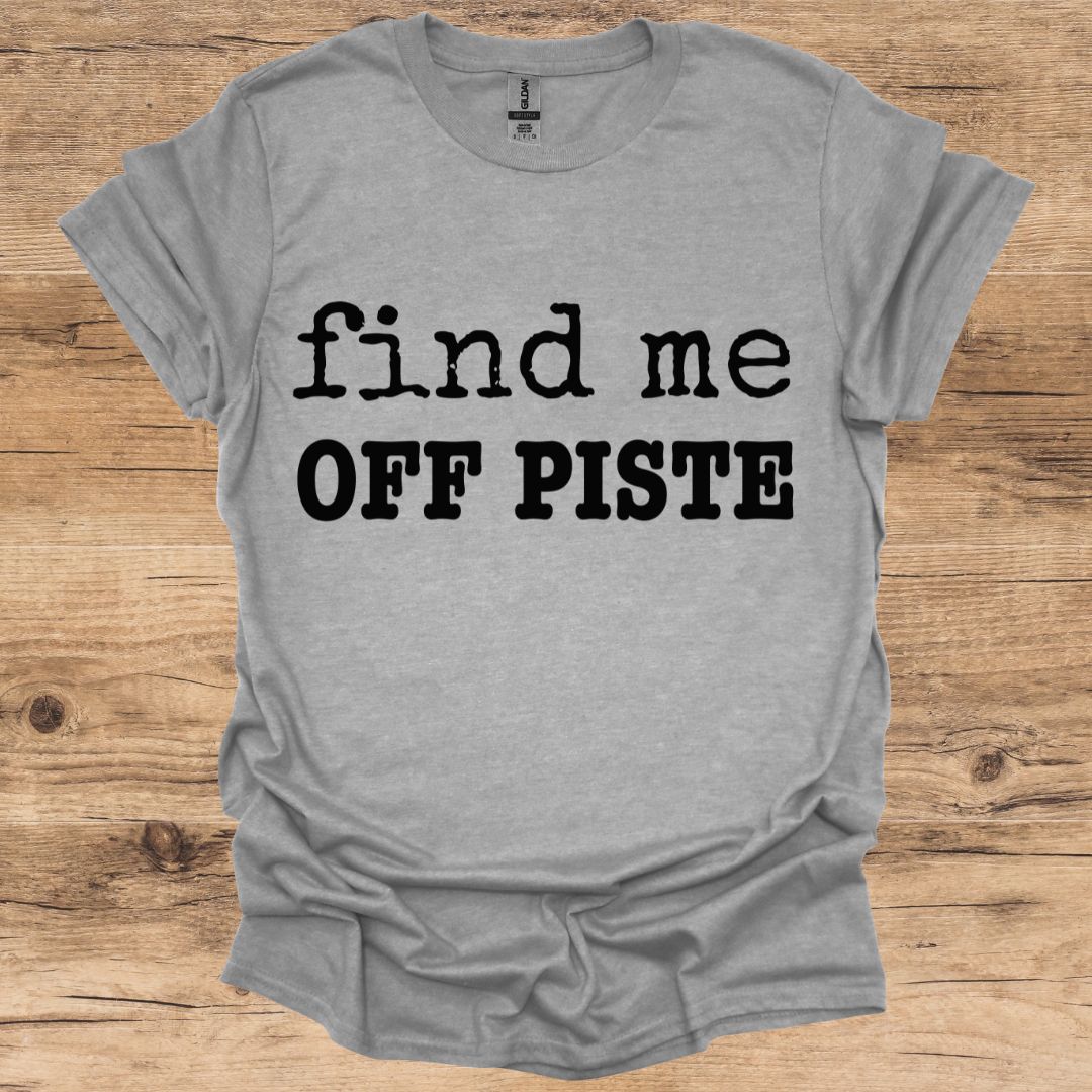 Find Me Off Piste T-Shirt