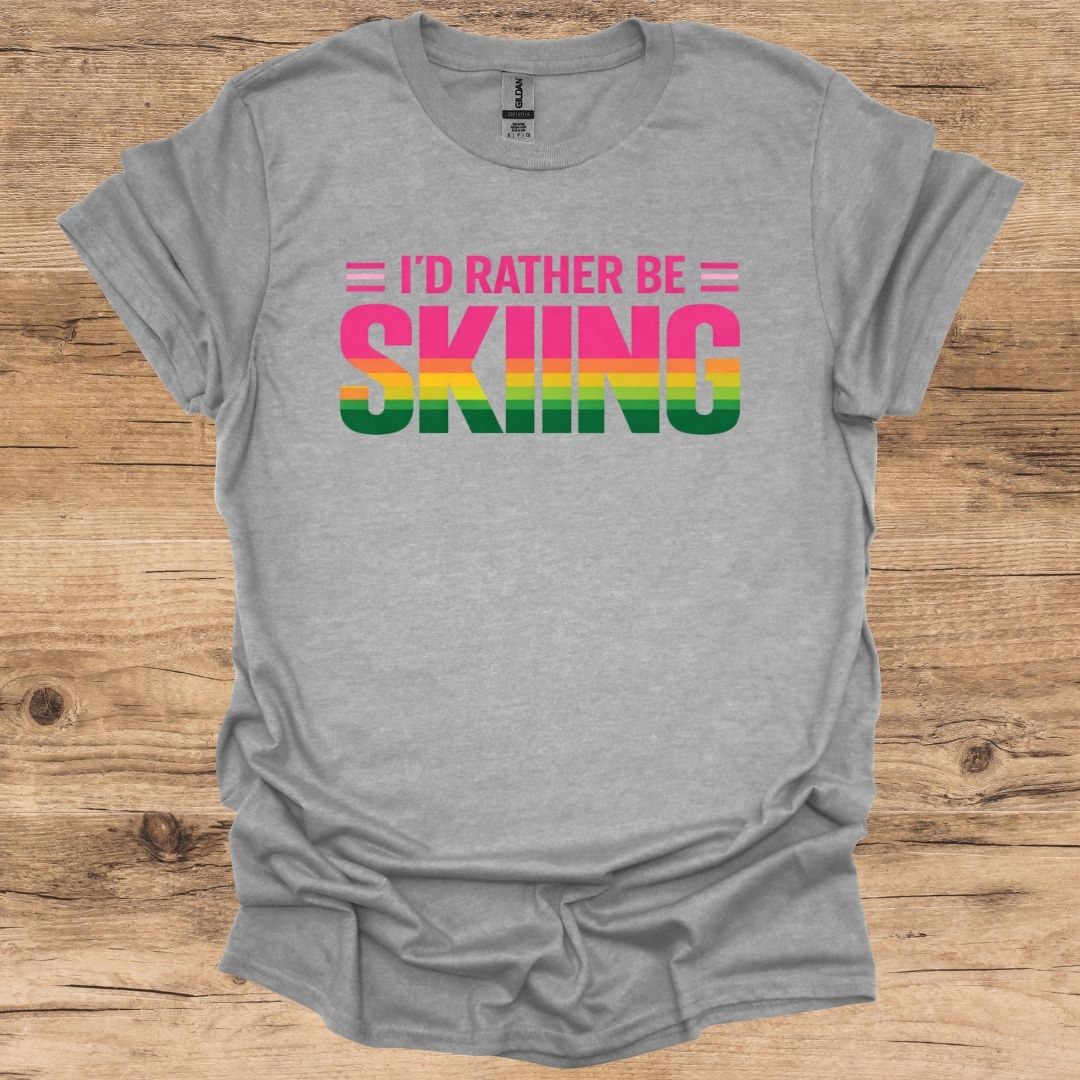 I'd Rather Be Skiing_B T-Shirt