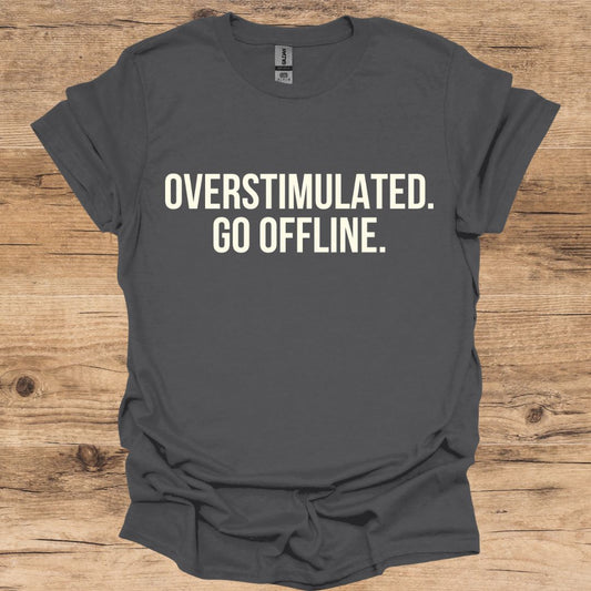 Overstimulated Offline T-Shirt
