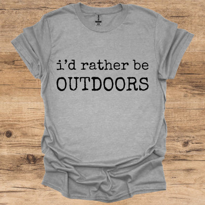 I'd Rather Be Outdoors T-Shirt