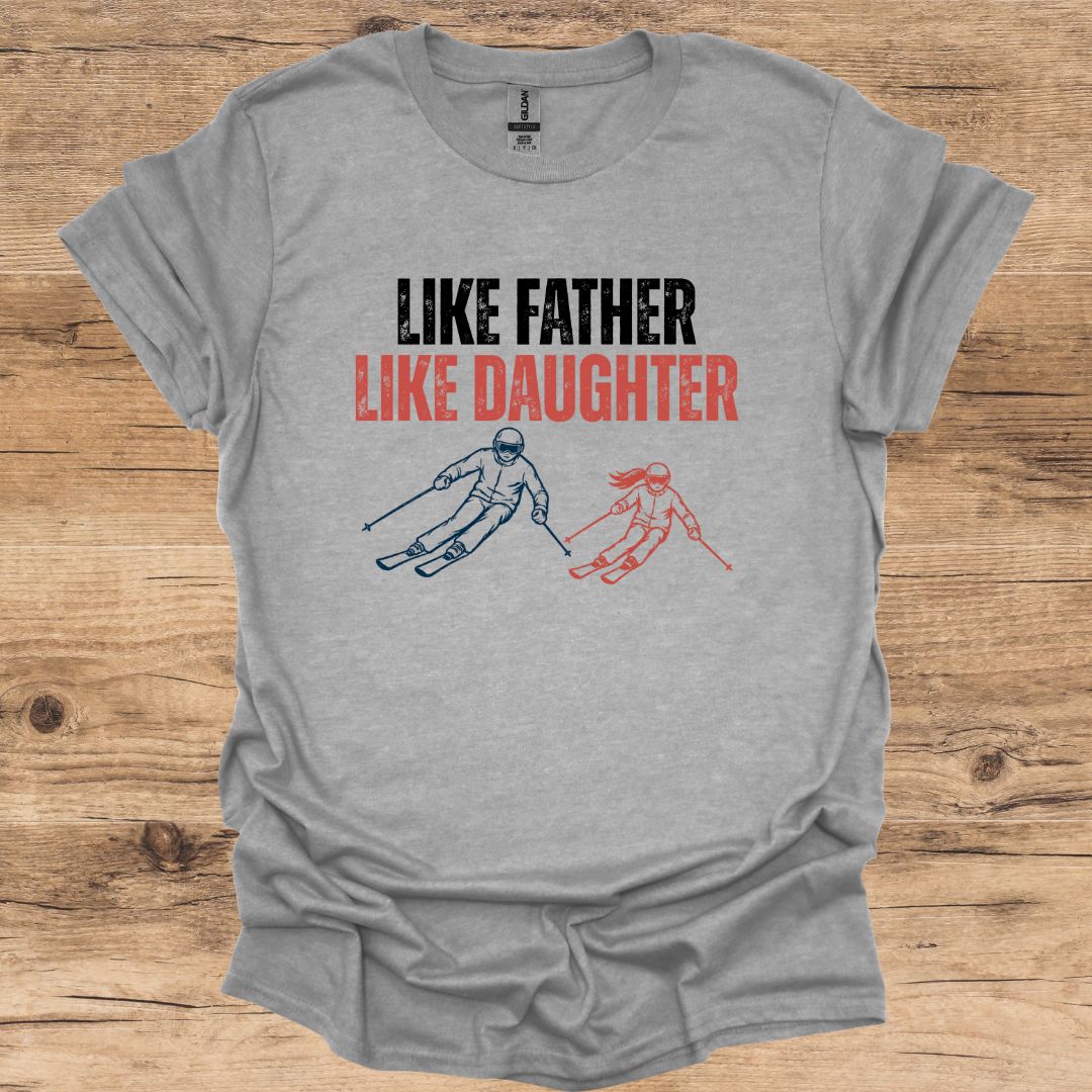 Like Father Like Daughter T-Shirt