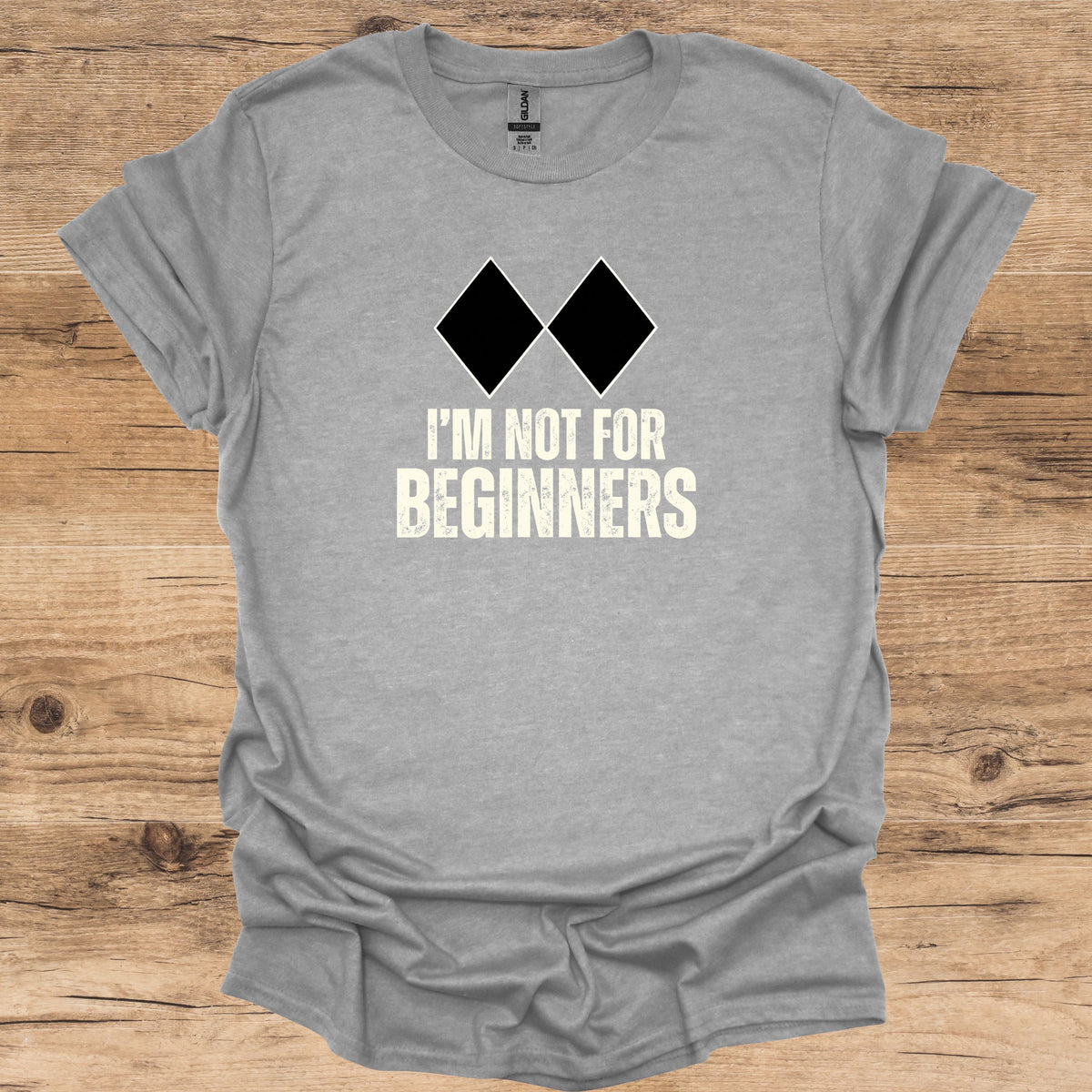 Not For Beginners T-Shirt
