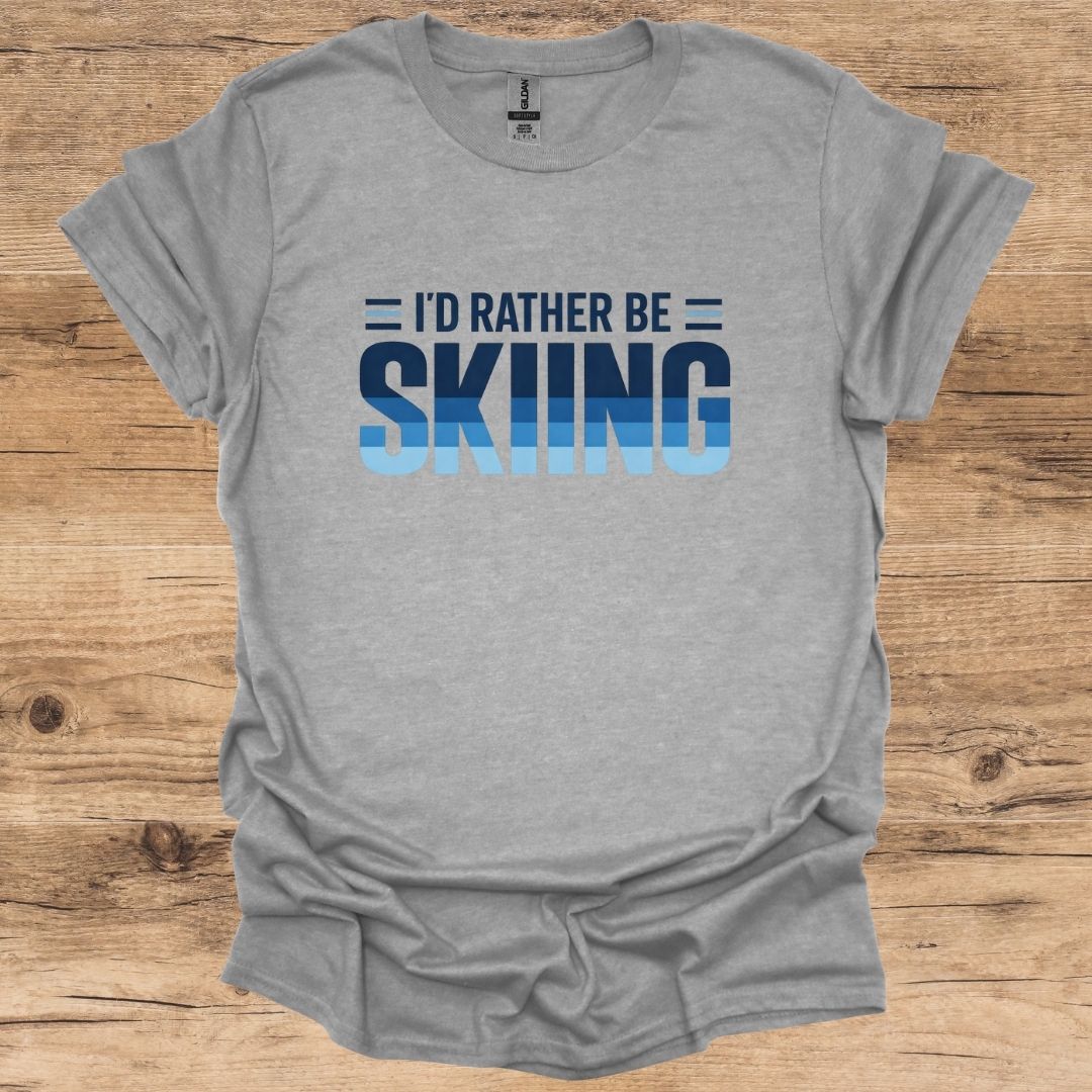 I'd Rather Be Skiing_B T-Shirt