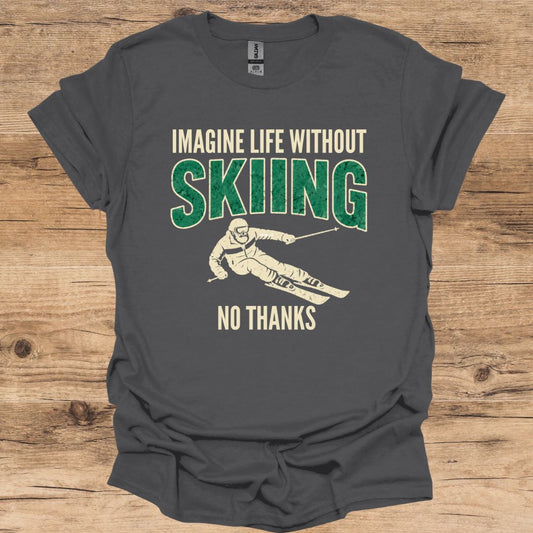 Imagine Life Ski No Thanks T-Shirt