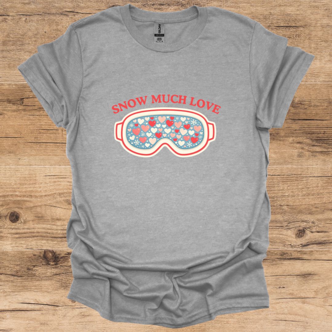 Snow Much Love T-Shirt