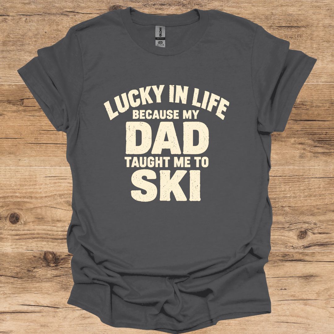 Lucky In Life Dad T-Shirt