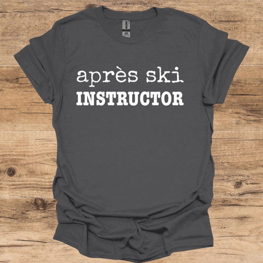 Après Ski Instructor T-Shirt