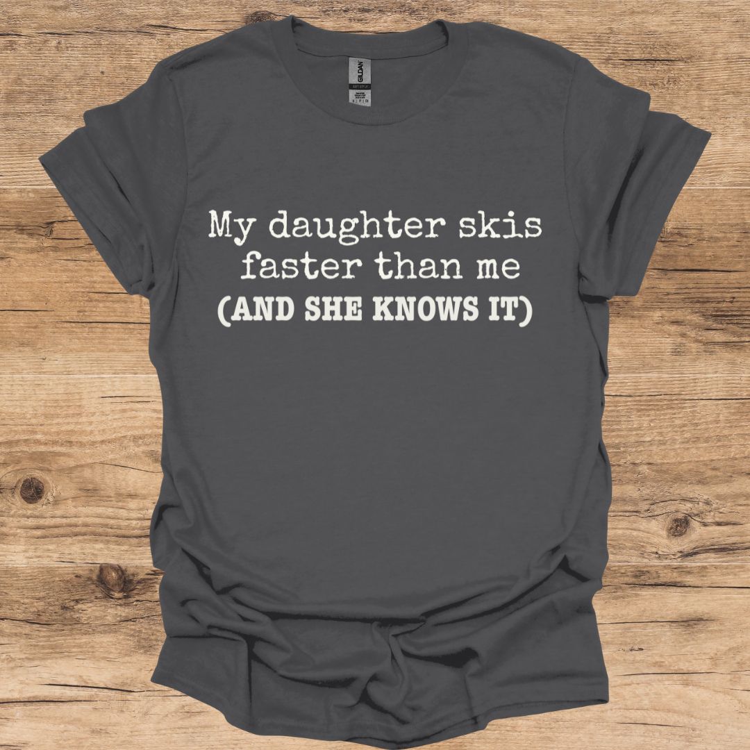 Daughter Skis Faster T-Shirt