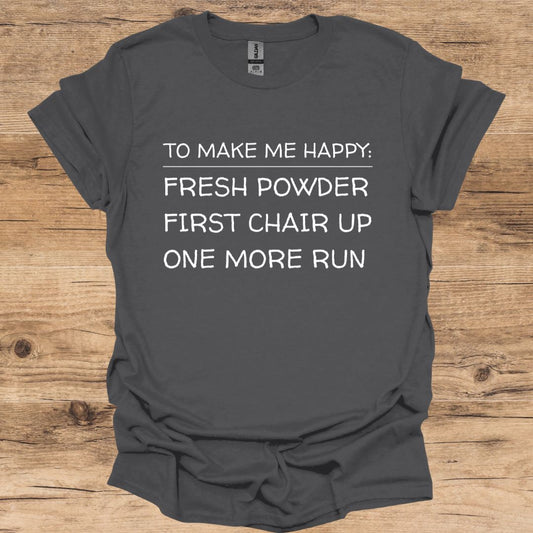 Make Me Happy - Fresh Powder T-Shirt