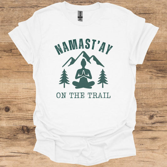 Namast'ay on the Trail T-Shirt