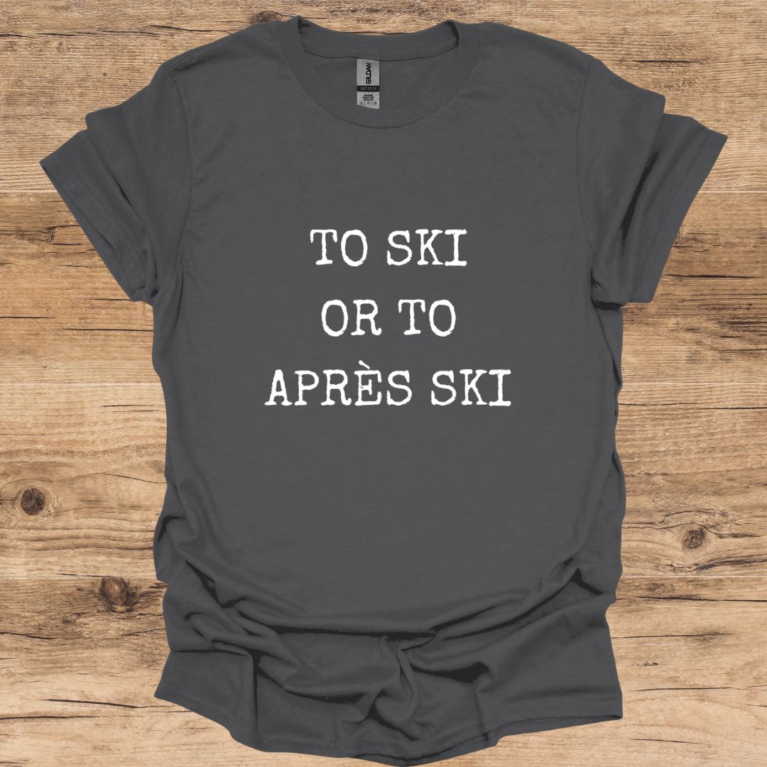 Ski or Après T-Shirt