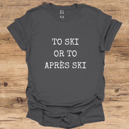 Ski or Après T-Shirt