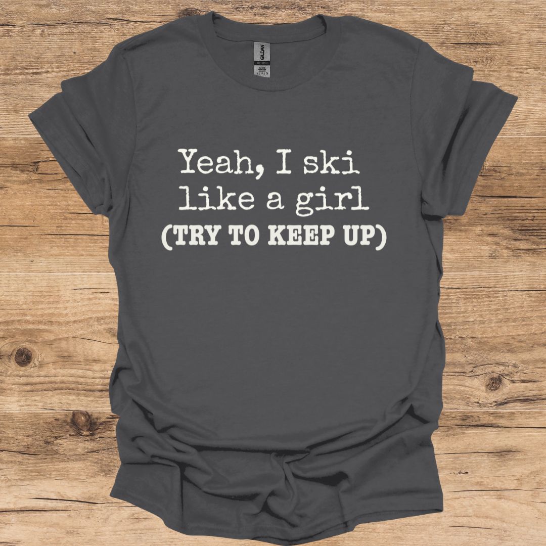 Yeah, Ski Like A Girl T-Shirt