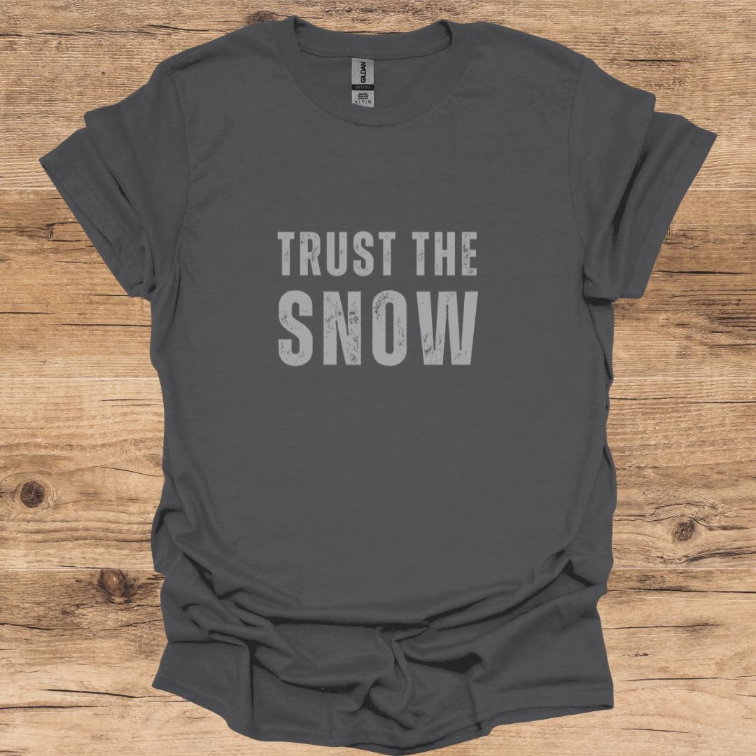 Trust The Snow T-Shirt
