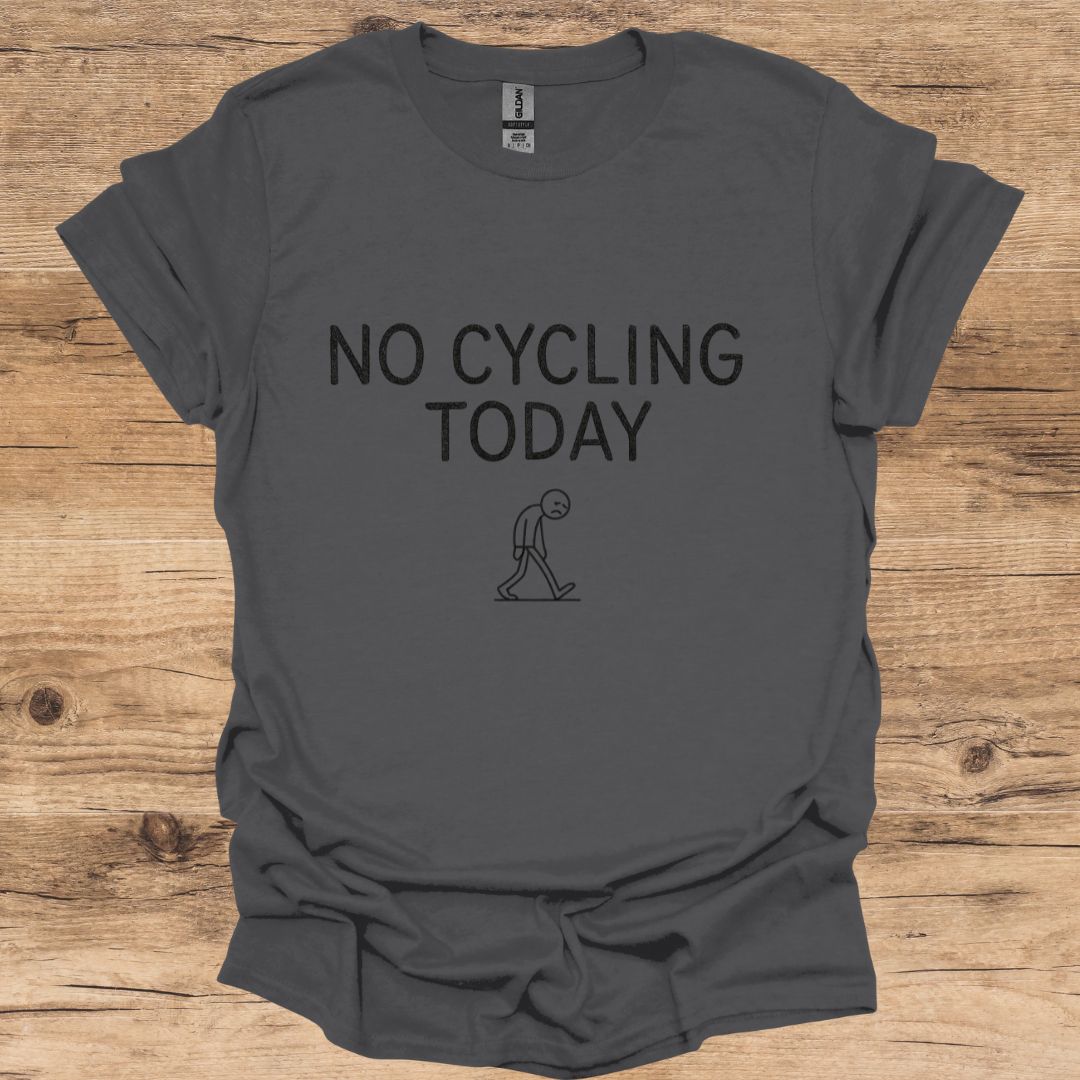 No Cycling Today T-Shirt