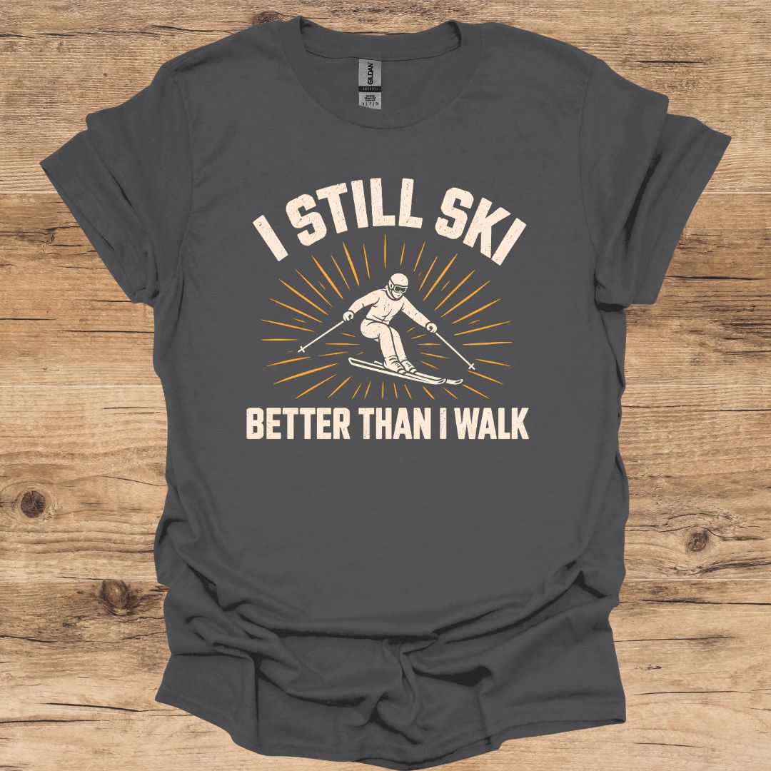 I Still Ski T-Shirt