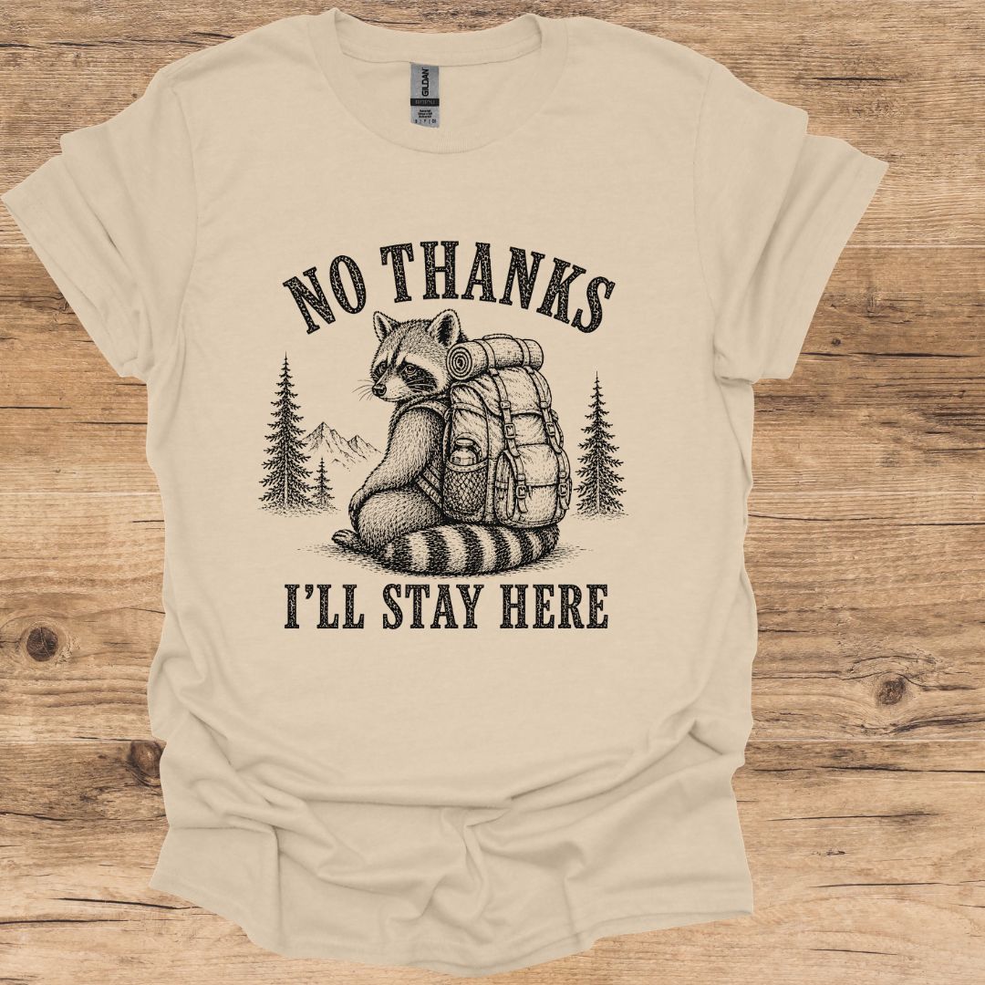 Raccoon I'll Stay Here T-Shirt