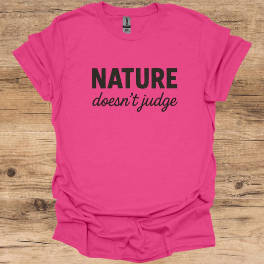 Nature Doesn't Judge T-Shirt