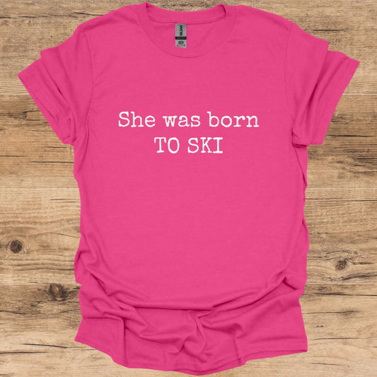 She Was Born To Ski T-Shirt