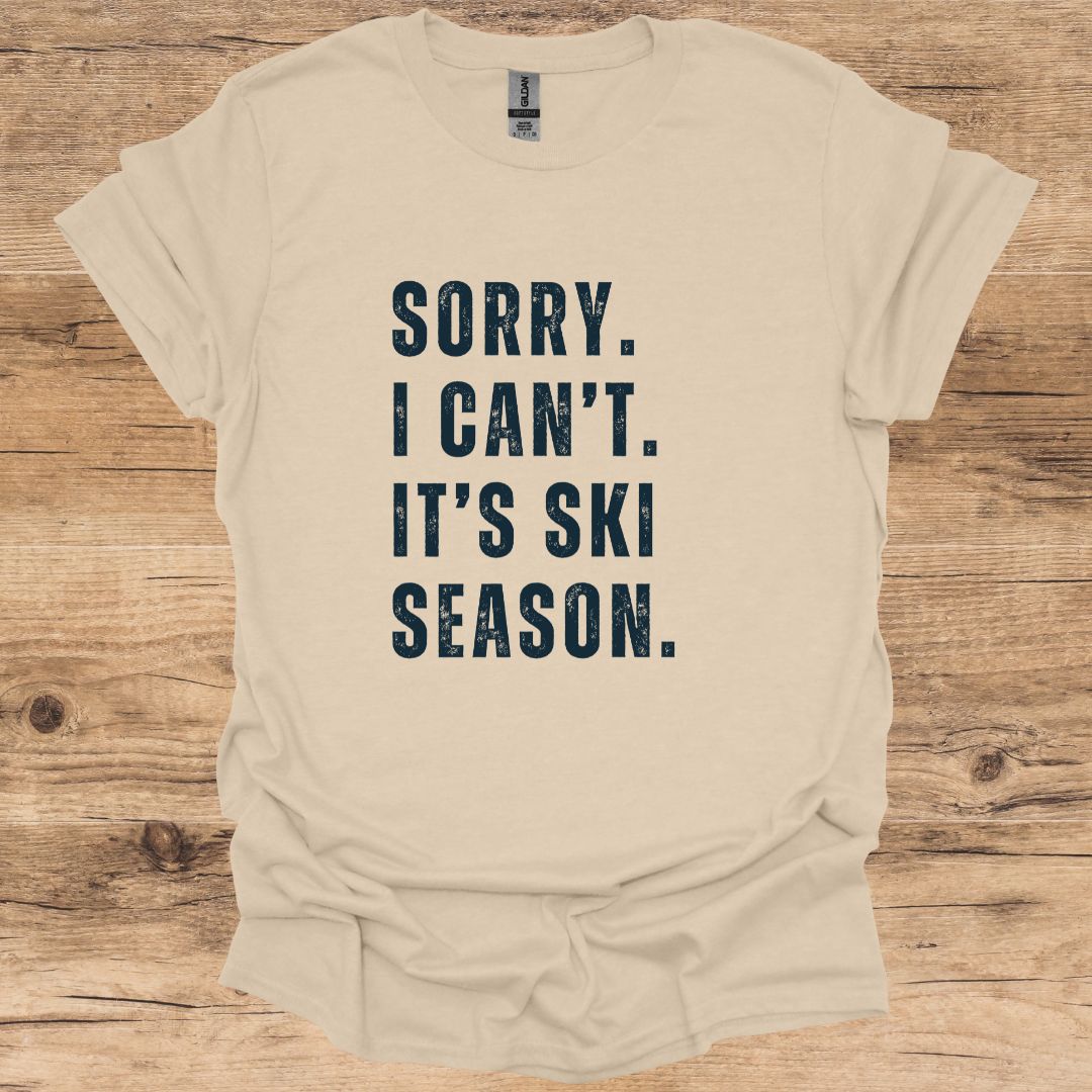 Sorry I Can't Ski Season T-Shirt