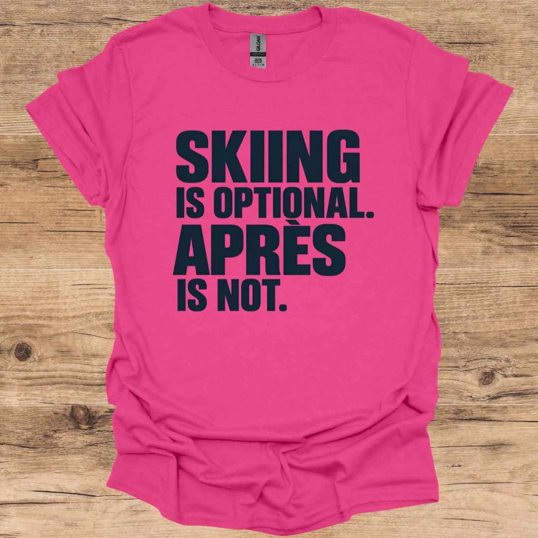 Skiing Is Optional T-Shirt