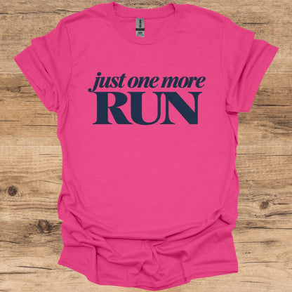 Just One More Run T-Shirt