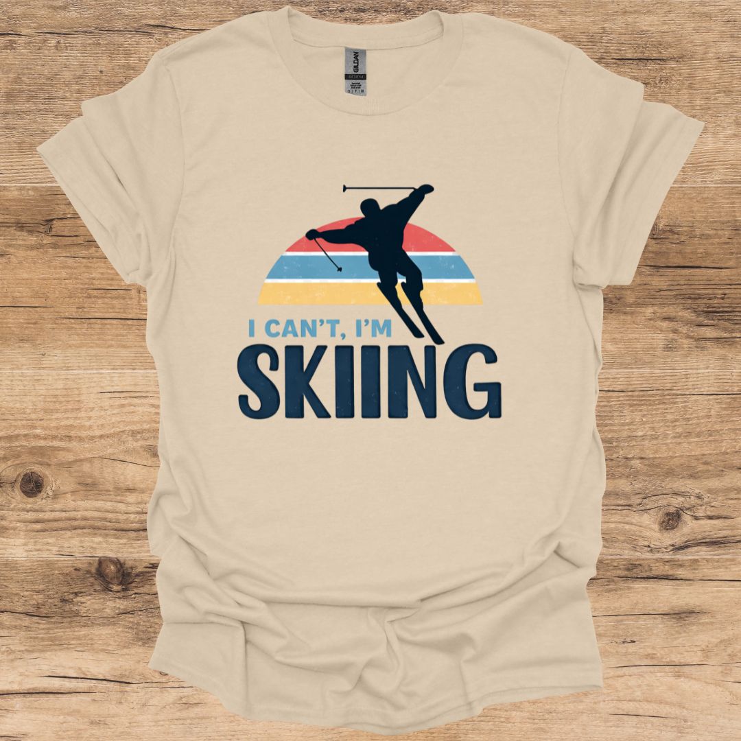 I Can't I'm Skiing T-Shirt