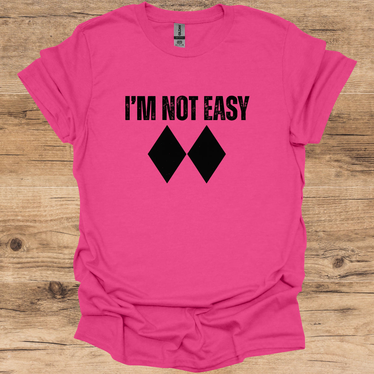 I'm Not Easy T-Shirt