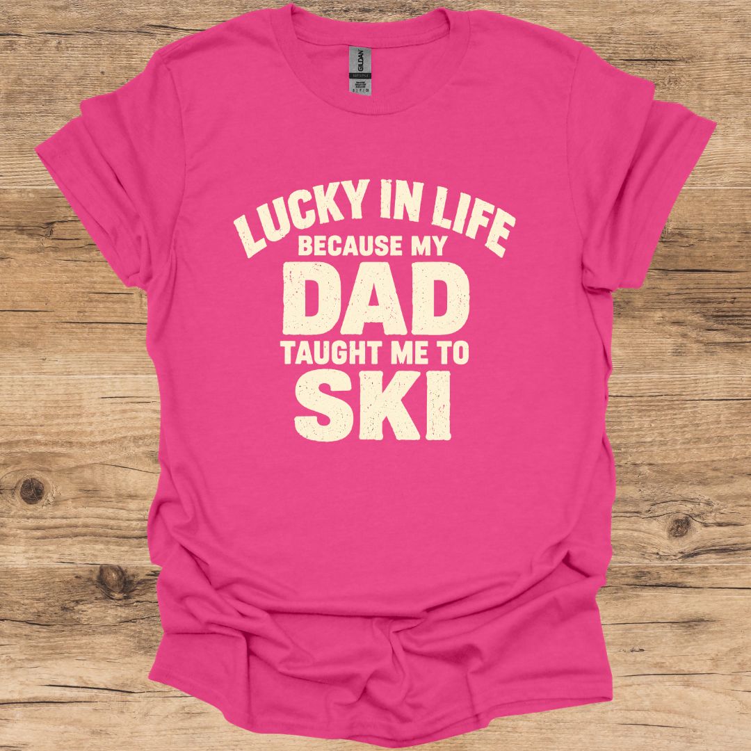 Lucky In Life Dad T-Shirt
