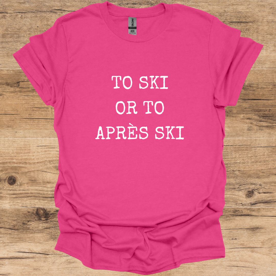 Ski or Après T-Shirt
