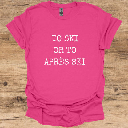 Ski or Après T-Shirt