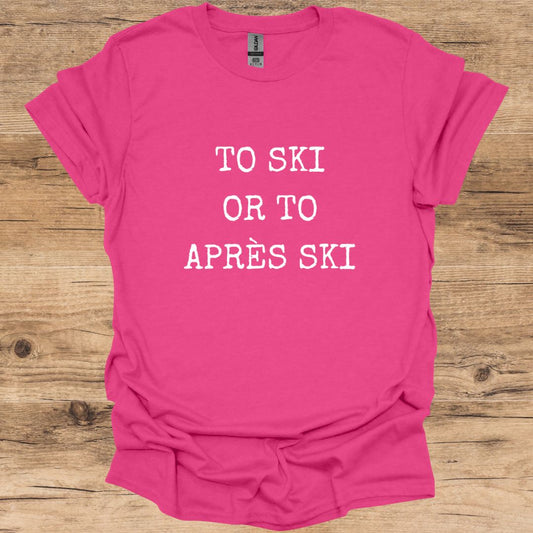 Ski or Après T-Shirt