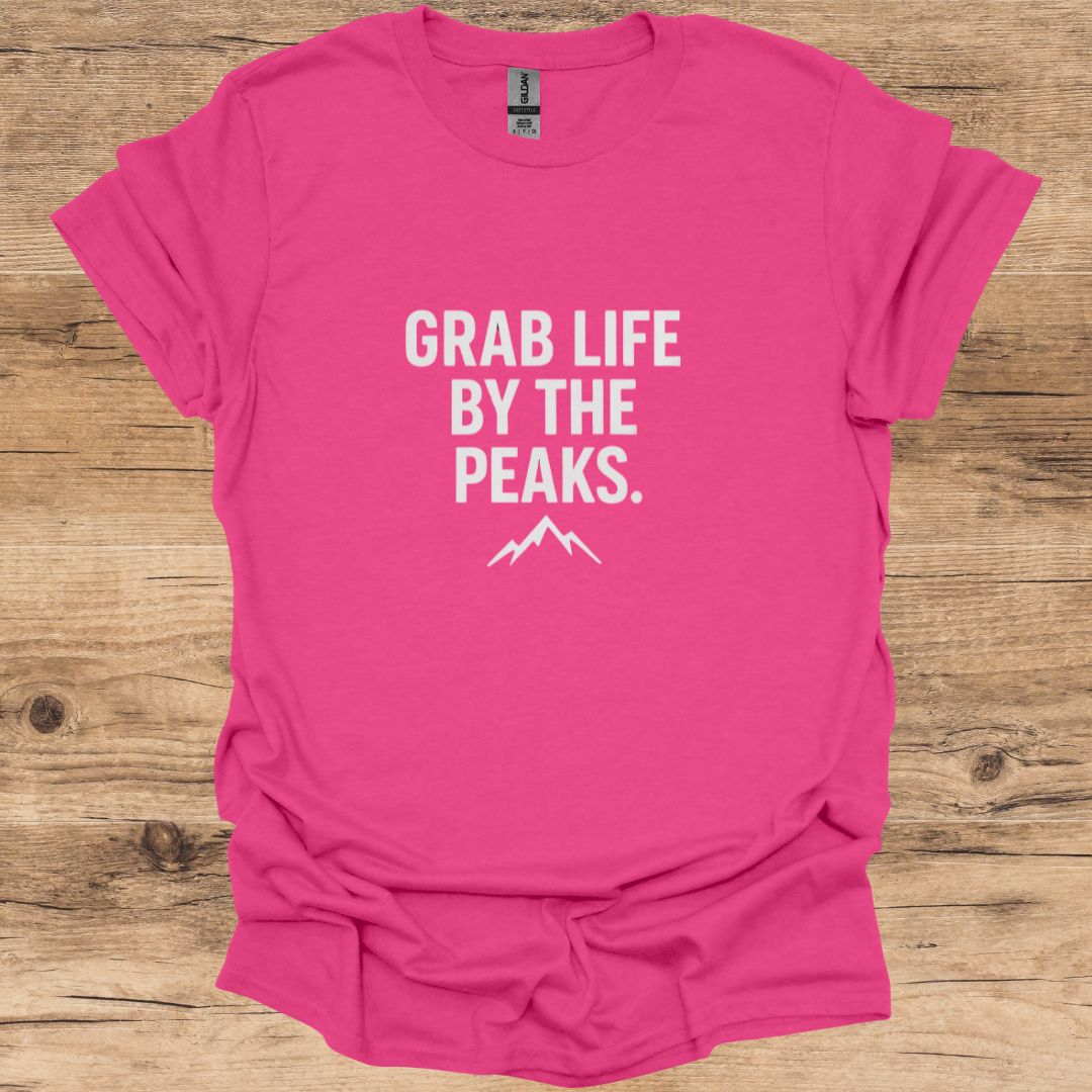 Grab Life by The Peaks T-Shirt