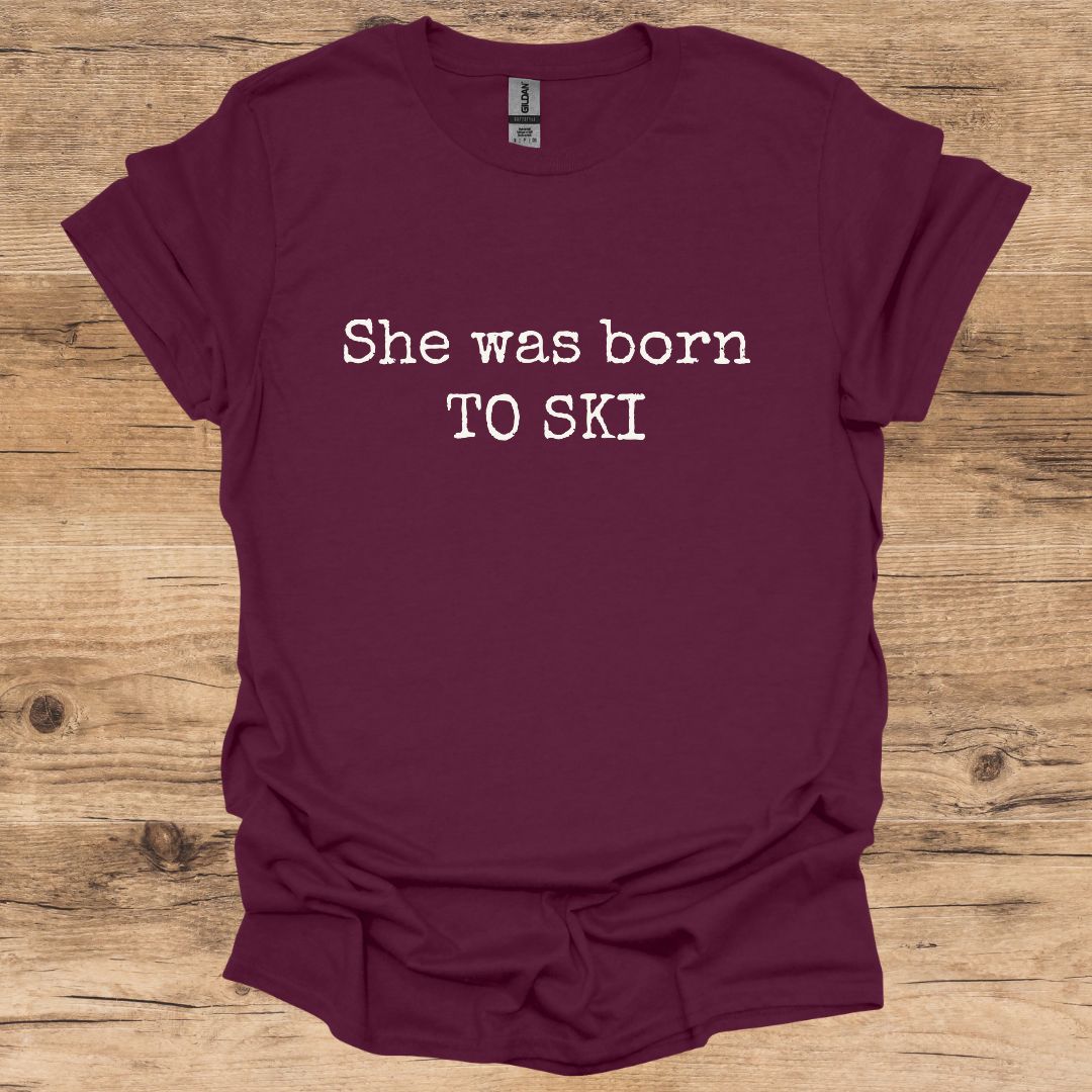 She Was Born To Ski T-Shirt