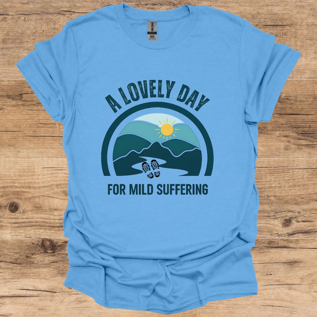 Lovely Day Mild Suffering T-Shirt