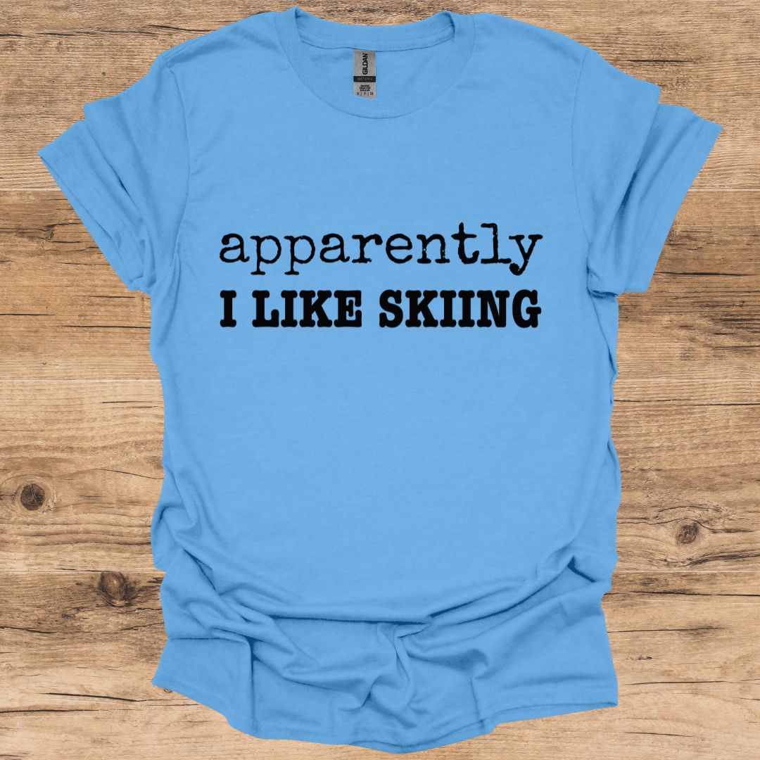 Apparently I Like Skiing T-Shirt