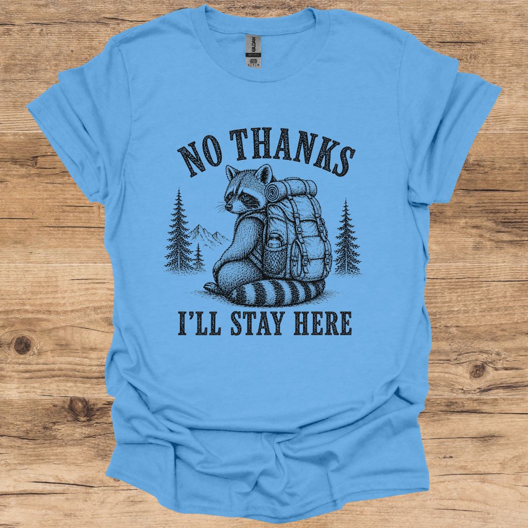 Raccoon I'll Stay Here T-Shirt