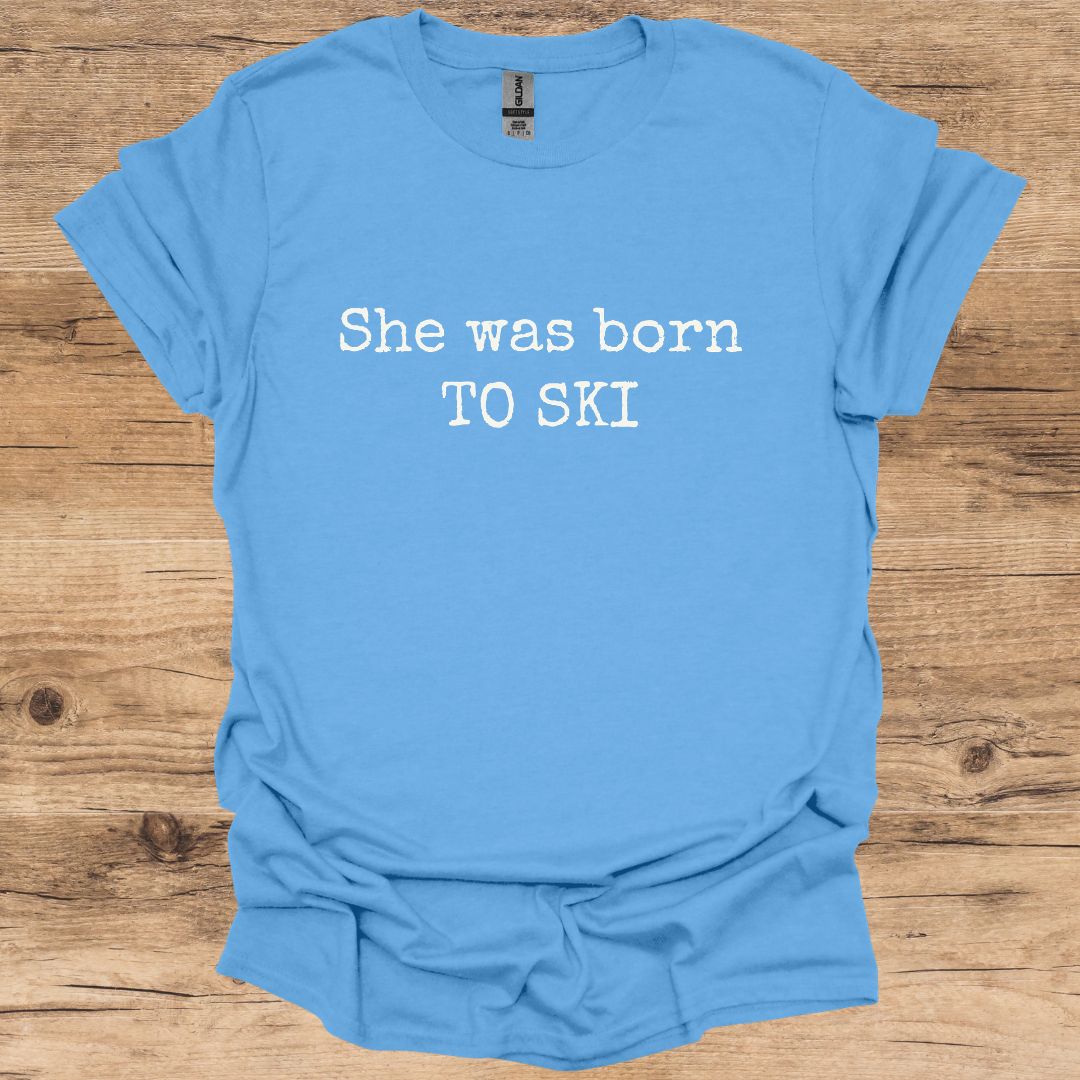 She Was Born To Ski T-Shirt