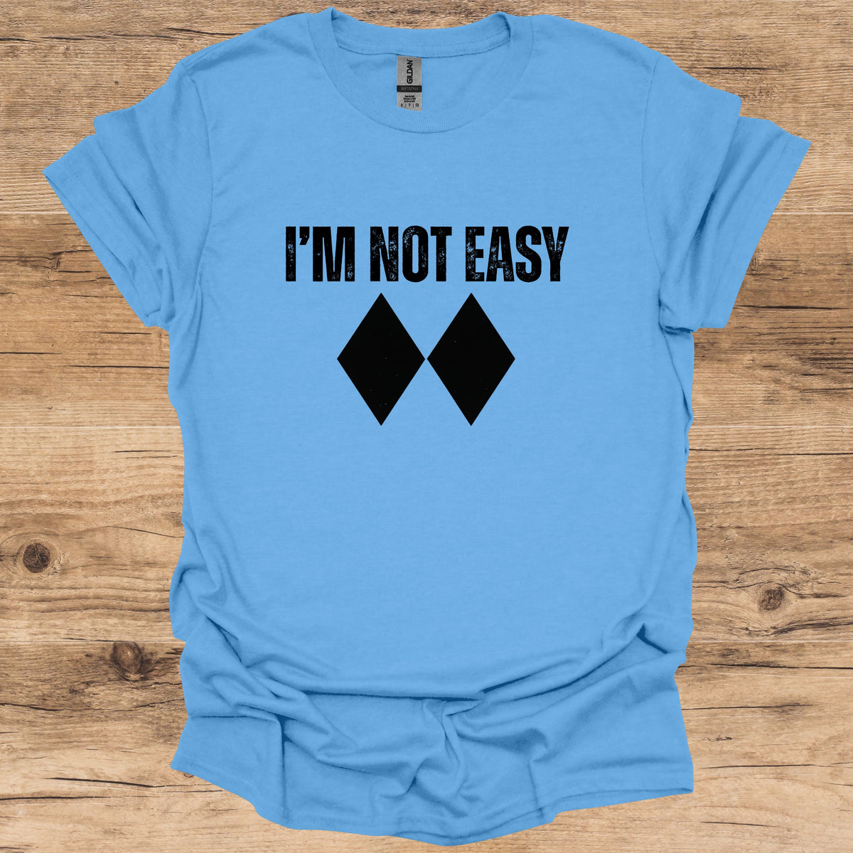 I'm Not Easy T-Shirt