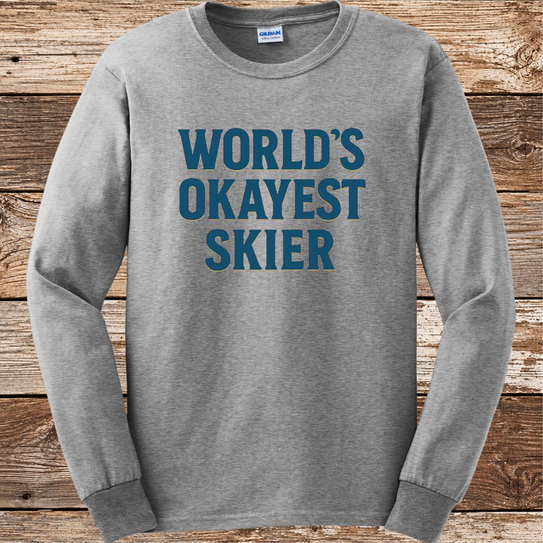 Worlds Okayest Skier Long Sleeve
