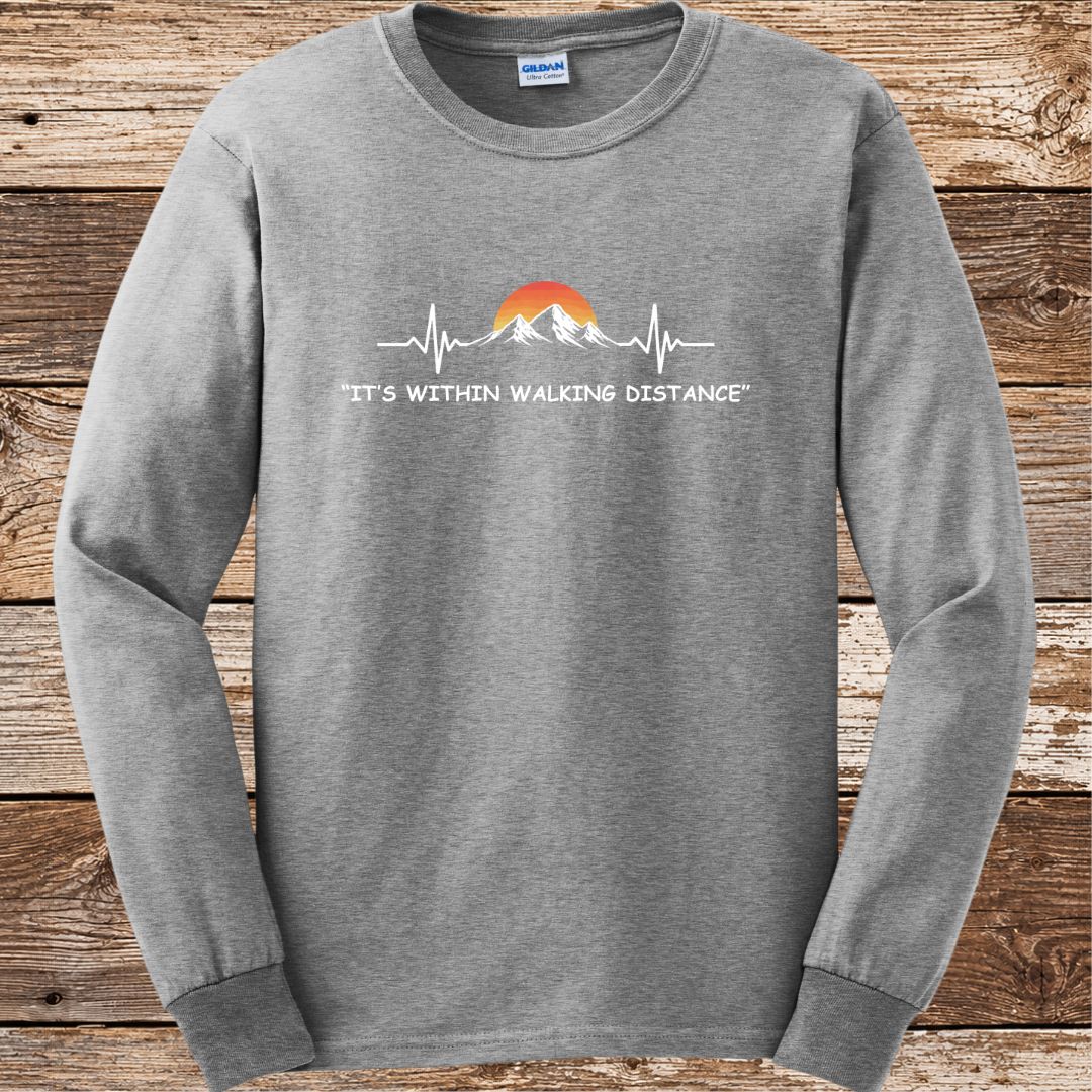 It's Within Walking Distance Long Sleeve