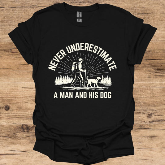 Never Underestimate Man & Dog T-Shirt