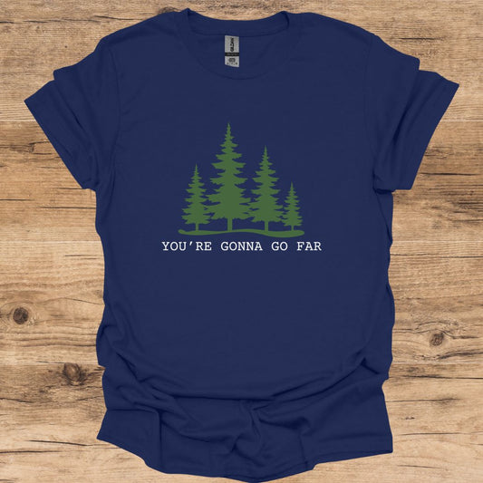 You're Gonna Go Far T-Shirt