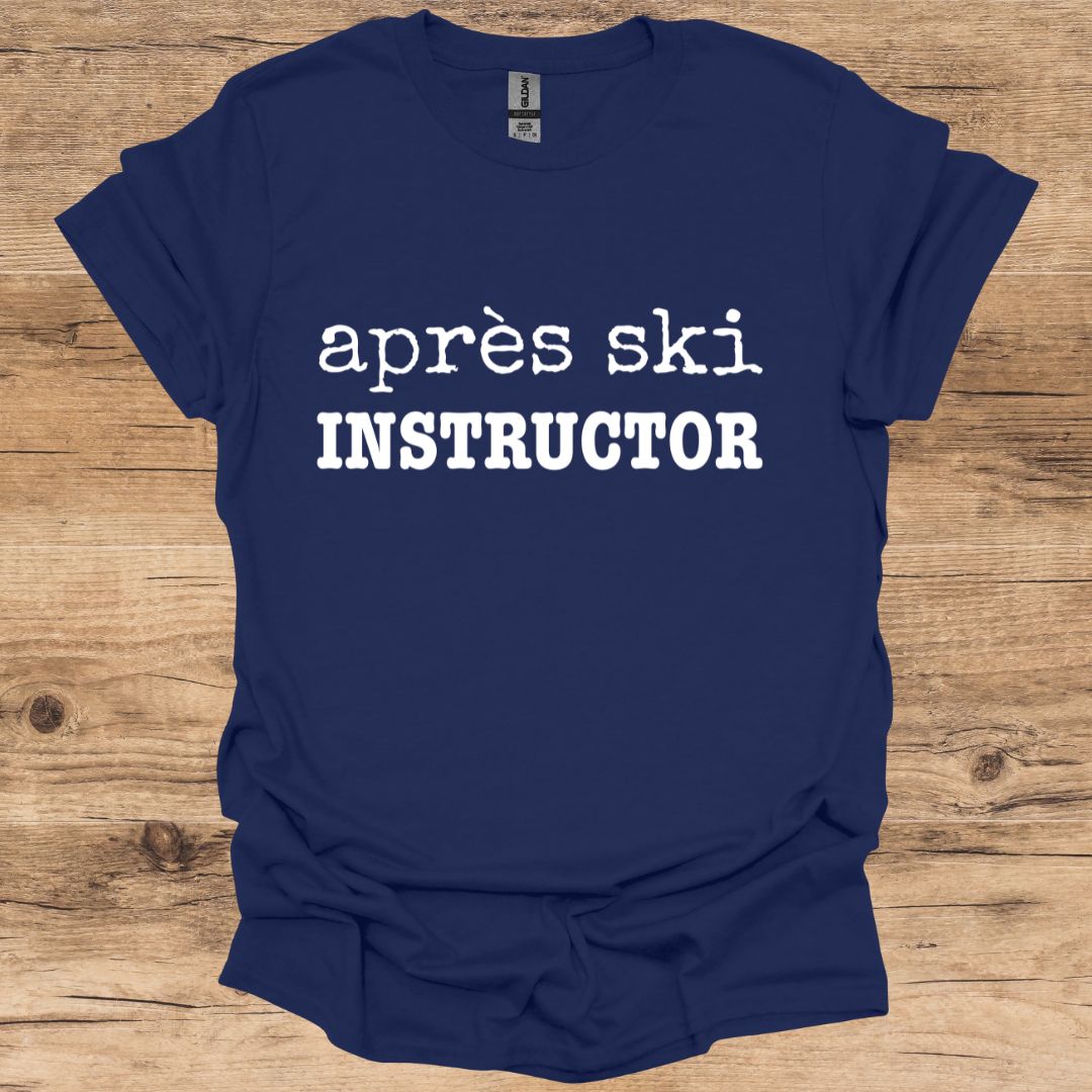 Après Ski Instructor T-Shirt