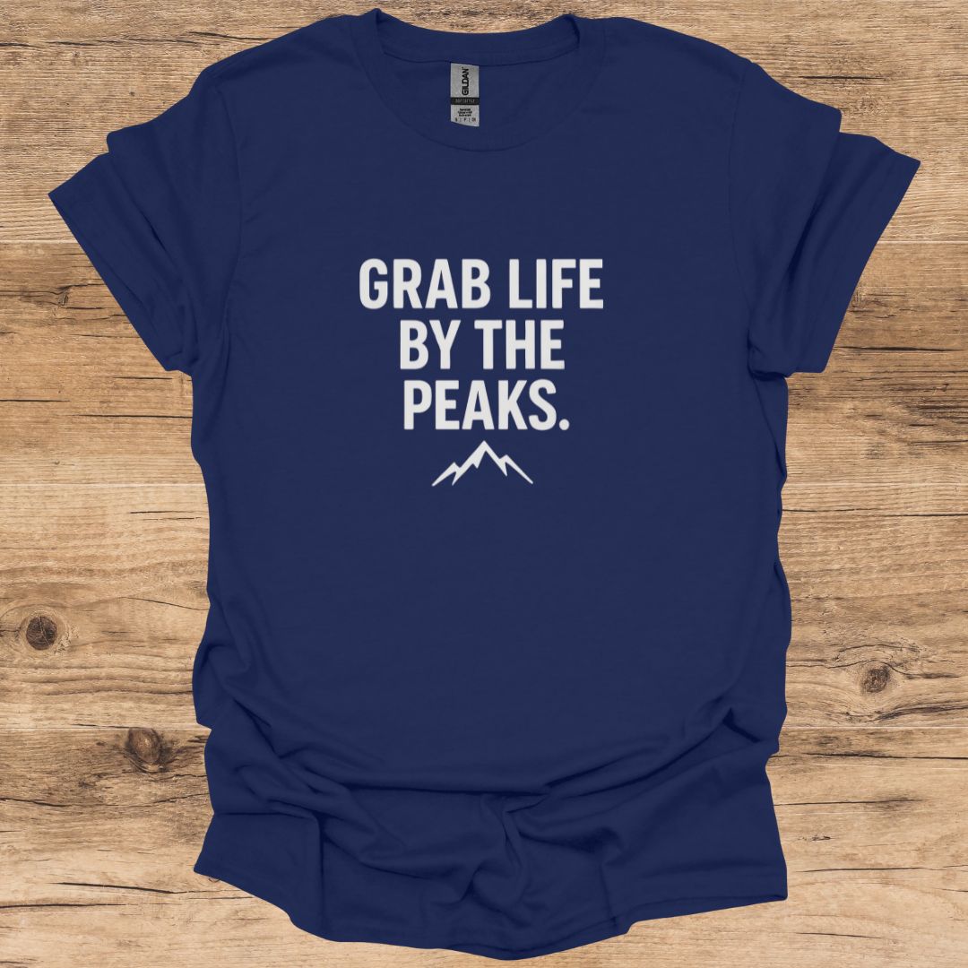 Grab Life by The Peaks T-Shirt