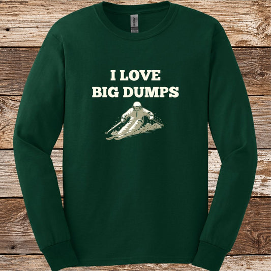 I Love Big Dumps Long Sleeve
